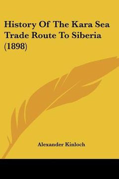 portada history of the kara sea trade route to siberia (1898) (en Inglés)