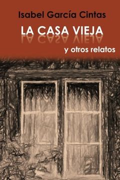 portada La Casa Vieja y otros relatos (Spanish Edition)