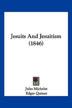 portada jesuits and jesuitism (1846) (in English)