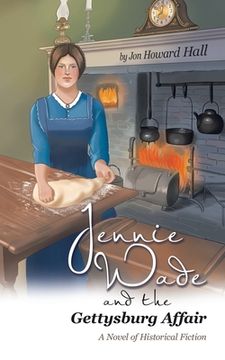 portada Jennie Wade and the Gettysburg Affair: A Novel of Historical Fiction (en Inglés)