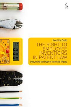 portada The Right to Employee Inventions in Patent Law: Debunking the Myth of Incentive Theory (en Inglés)