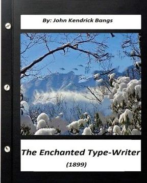 portada The Enchanted Type-Writer (1899) by. John Kendrick Bangs: (known as Bangsian fantasy)