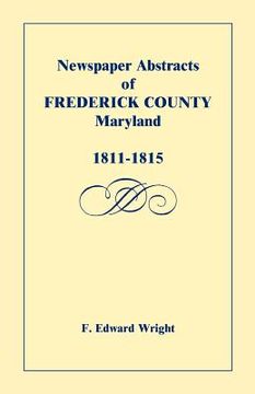 portada newspaper abstracts of frederick county [maryland], 1811-1815 (en Inglés)