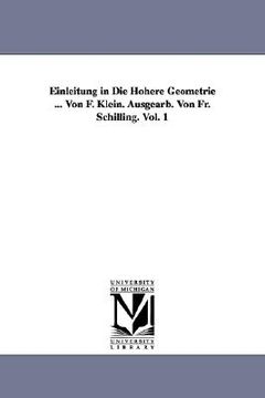 portada einleitung in die h here geometrie ... von f. klein. ausgearb. von fr. schilling. vol. 1 (en Inglés)