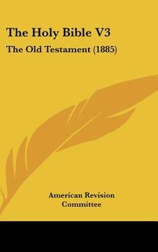 portada the holy bible v3: the old testament (1885) (en Inglés)