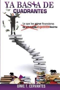 portada Ya Basta de Cuadrantes: Lo que los Gurús Financieros Olvidaron (no Quisieron) Decirte (in Spanish)