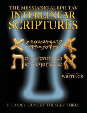 portada Messianic Aleph Tav Interlinear Scriptures Volume Two the Writings, Paleo and Modern Hebrew-Phonetic Translation-English, Bold Black Edition Study Bib (en Inglés)