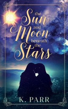 portada The Sun and Moon beneath the Stars (en Inglés)