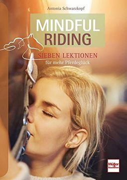 portada Mindful Riding: Sieben Lektionen für Mehr Pferdeglück (en Alemán)