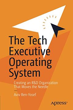 portada The Tech Executive Operating System: Creating an r&d Organization That Moves the Needle (en Inglés)