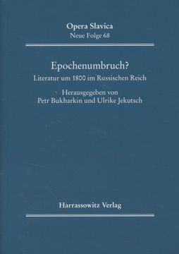 portada Epochenumbruch? Literatur um 1800 im Russischen Reich. Opera Slavica, Neue Folge, 68. (en Alemán)