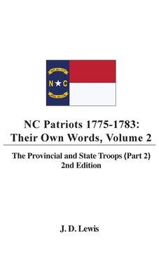 portada NC Patriots 1775-1783: Their Own Words, Volume 2 The Provincial and State Troops (Part 2), 2nd Edition