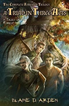 portada A Triad in Three Acts: The Complete Forester Trilogy (Tales of the Forest) (in English)