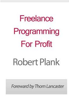 portada Freelance Programming For Profit (en Inglés)