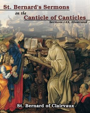portada St. Bernard's sermons on the Canticle of Canticles: Sermons I - XX, Illustrated (en Inglés)