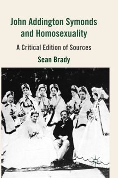 portada John Addington Symonds (1840-1893) and Homosexuality: A Critical Edition of Sources