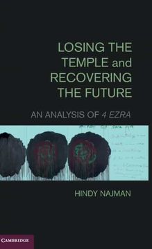 portada Losing the Temple and Recovering the Future: An Analysis of 4 Ezra (in English)