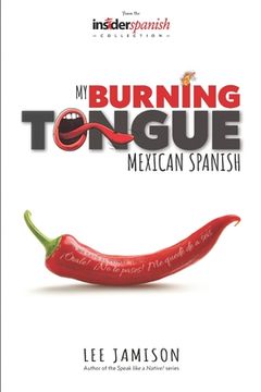 portada My Burning Tongue: Mexican Spanish (en Inglés)