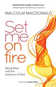 portada Set me on Fire: What it Means to be Filled With the Presence of god (en Inglés)
