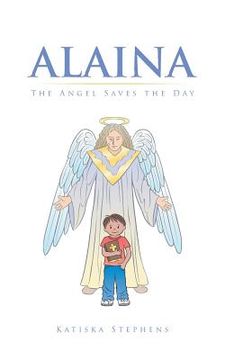 portada Alaina: The Angel Saves the Day (en Inglés)