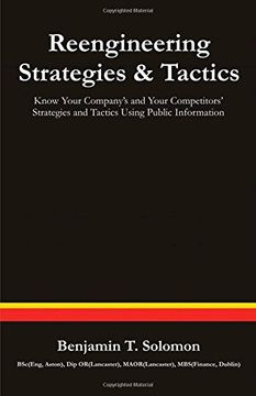 portada Reengineering Strategies and Tactics: Know Your Company's and Your Competitors' Strategies and Tactics Using Public Information 