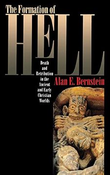portada The Formation of Hell: Death and Retribution in the Ancient and Early Christian Worlds (en Inglés)