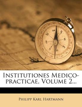 portada institutiones medico-practicae, volume 2... (en Inglés)