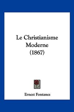 portada Le Christianisme Moderne (1867) (en Francés)