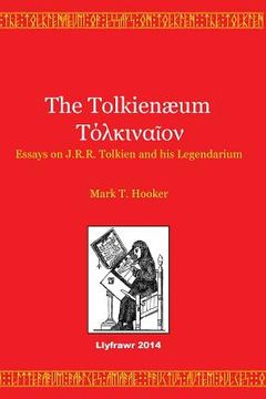 portada The Tolkienaeum: Essays on J.R.R. Tolkien and his Legendarium (en Inglés)