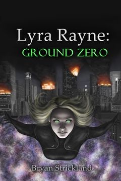 portada Lyra Rayne: Ground Zero (en Inglés)