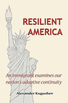 portada resilient america: an immigrant examines our nation's adaptive continuity (en Inglés)