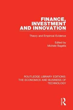 portada Finance, Investment and Innovation: Theory and Empirical Evidence (Routledge Library Editions: The Economics and Business of Technology) (en Inglés)
