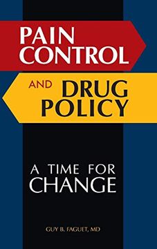 portada Pain Control and Drug Policy: A Time for Change (en Inglés)