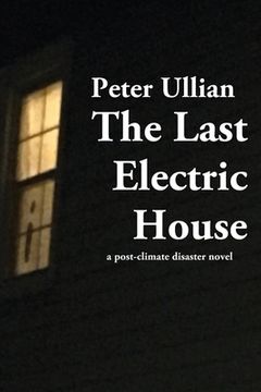 portada The Last Electric House: a post-climate disaster novel