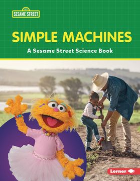 portada Simple Machines: A Sesame Street ® Science Book (Sesame Street ® World of Science) (en Inglés)