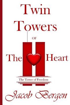 portada Twin Towers of The Heart: The Tower of Freedom (en Inglés)