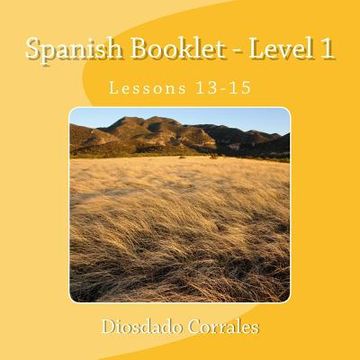 portada Spanish Booklet - Level 1 - Lessons 13-15: Lessons 13-15 (en Inglés)