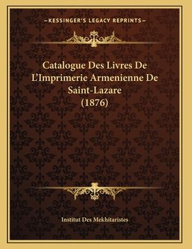 portada Catalogue Des Livres De L'Imprimerie Armenienne De Saint-Lazare (1876) (in French)