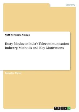 portada Entry Modes to India's Telecommunication Industry. Methods and Key Motivations (en Inglés)