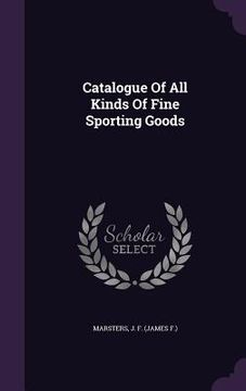 portada Catalogue Of All Kinds Of Fine Sporting Goods (en Inglés)