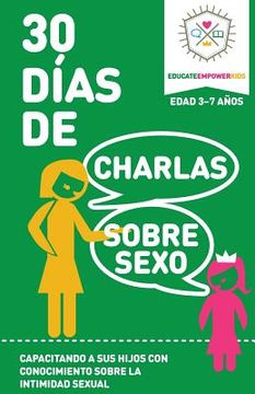 portada 30 Dias de Charlas Sobre Sexo, edad 3-7: Capacitando a sus hijos con conocimiento sobre la intimidad sexual
