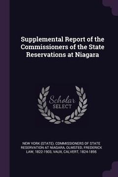 portada Supplemental Report of the Commissioners of the State Reservations at Niagara (in English)