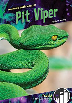 portada Pit Viper (Animals With Venom: Dash Leveled Readers 1) (en Inglés)