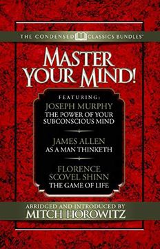 portada Master Your Mind (Condensed Classics): Featuring the Power of Your Subconscious Mind, as a man Thinketh, and the Game of Life (in English)