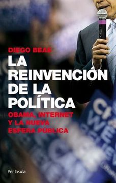 portada La Reinvención de la Poltítica: Obama, Internet y la Nueva Esfera Política (in Spanish)