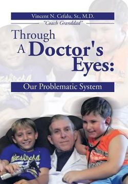 portada Through a Doctor's Eyes: Our Problematic System (en Inglés)