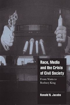 portada Race, Media, and the Crisis of Civil Society: From Watts to Rodney King (en Inglés)