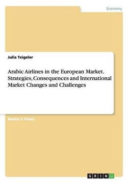 portada Arabic Airlines in the European Market. Strategies, Consequences and International Market Changes and Challenges