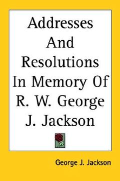 portada addresses and resolutions in memory of r. w. george j. jackson (in English)
