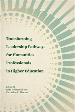 portada Transforming Leadership Pathways for Humanities Professionals in Higher Education (en Inglés)